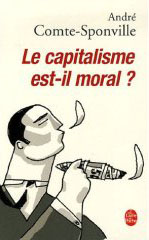 Le capitalisme est-il moral? - André Comte-Sponville
