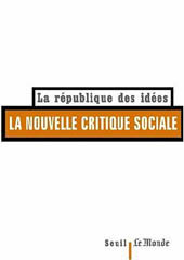 la nouvelle critique sociale - la république des idées